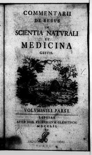 Commentarii de Rebus in Scientia Natvrali et Medicina Gestis .
